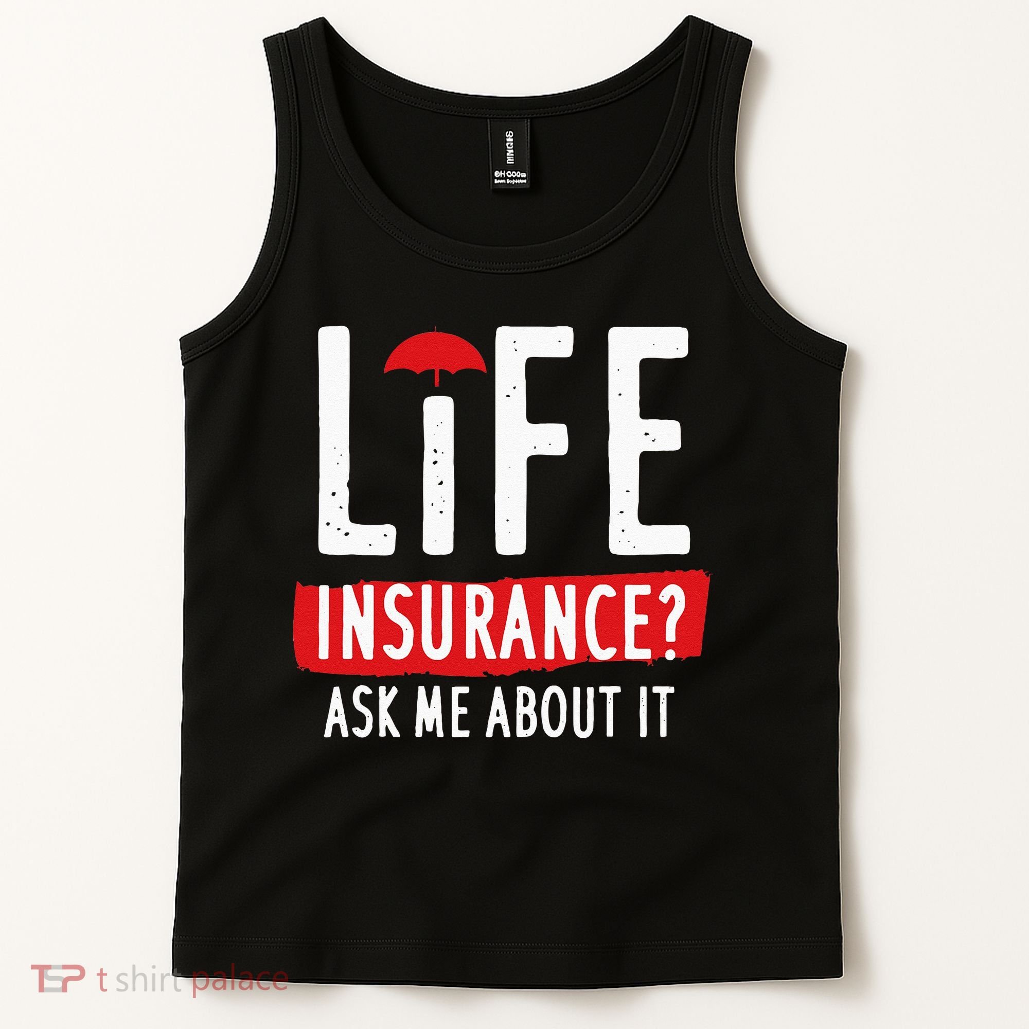 Life Insurance Ask Me About It Tank Top
