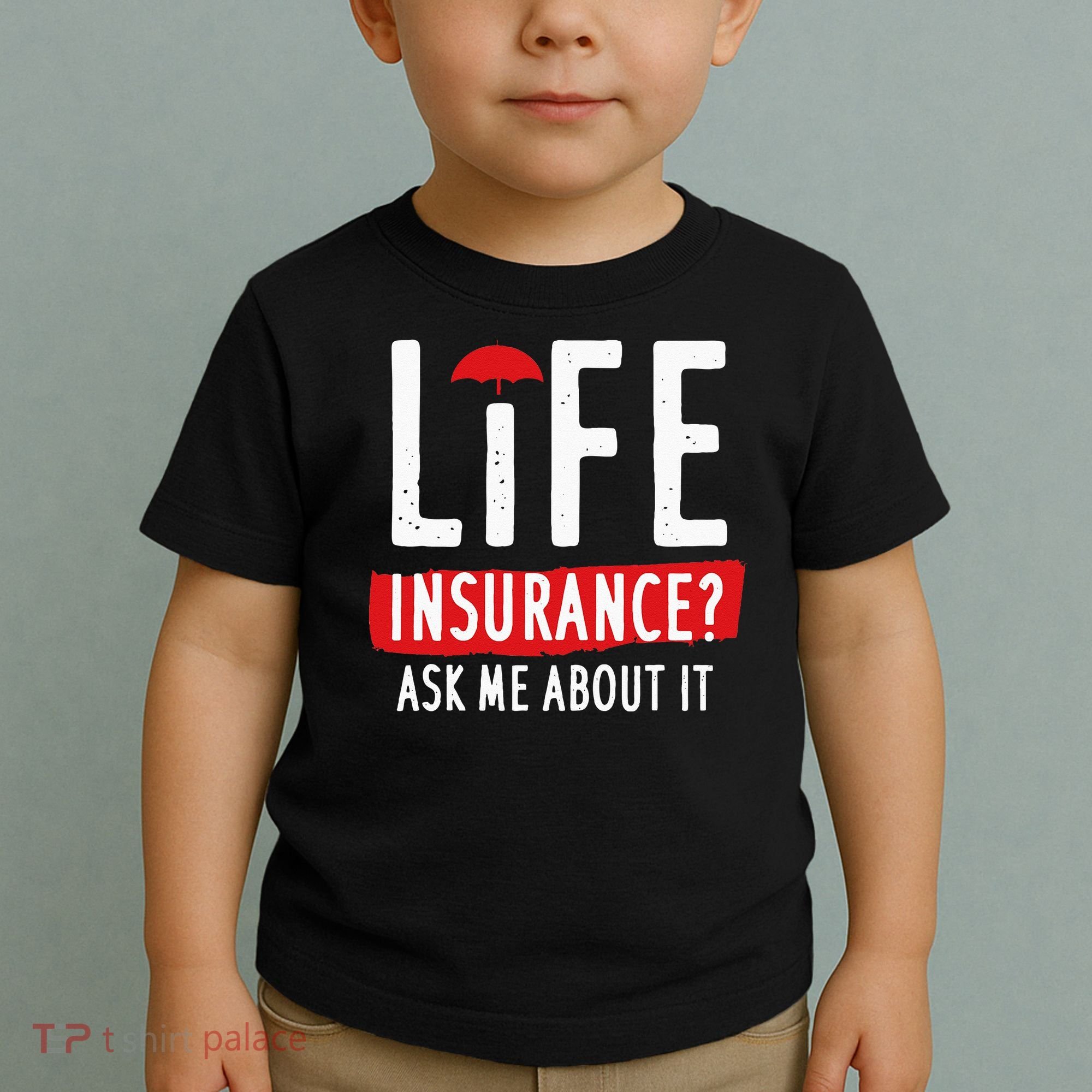 Life Insurance Ask Me About It Toddler T-Shirt