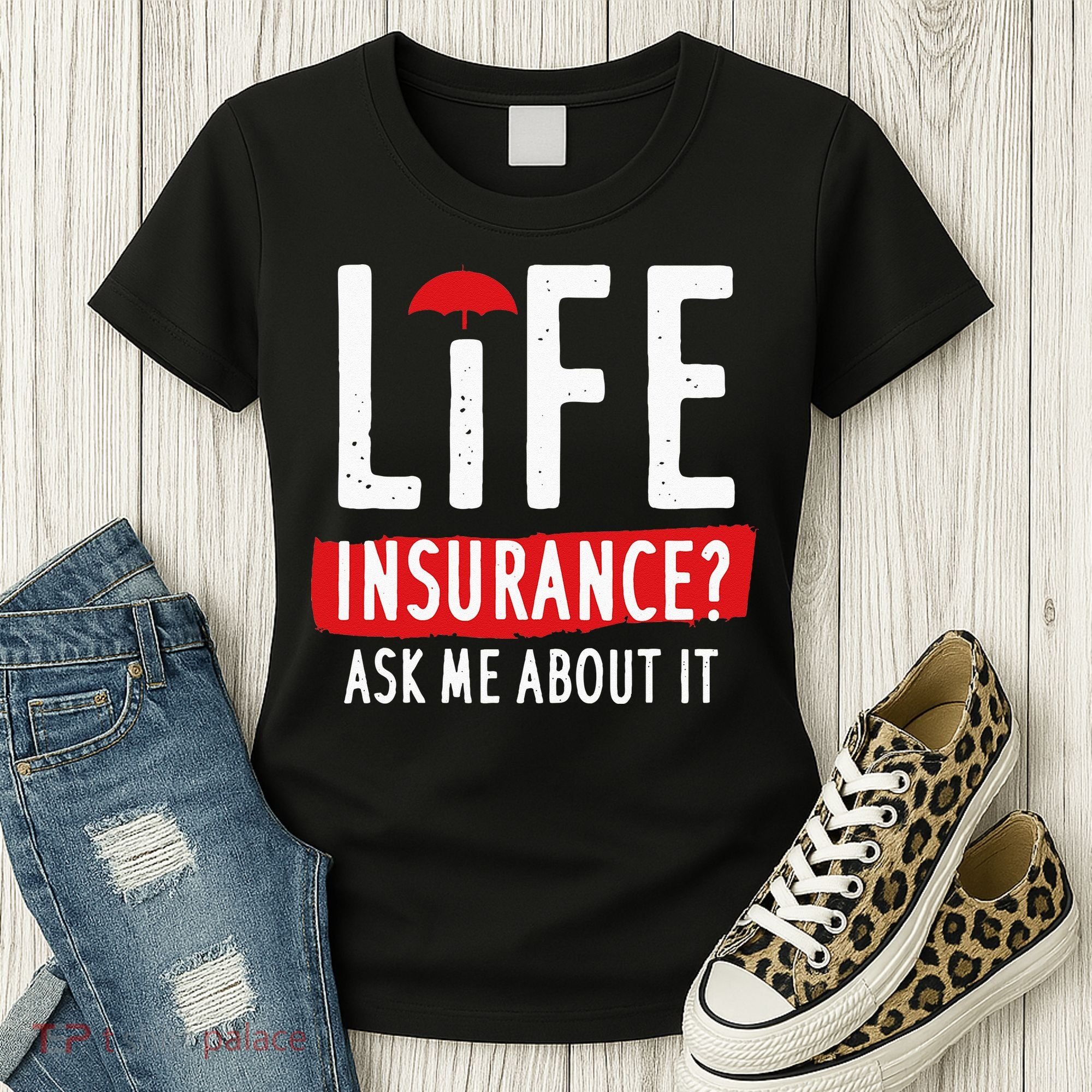 Life Insurance Ask Me About It Women's T-Shirt