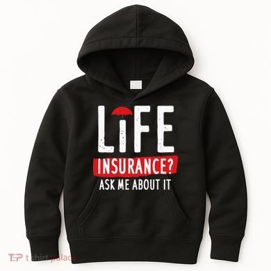 Life Insurance Ask Me About It Kids Hoodie
