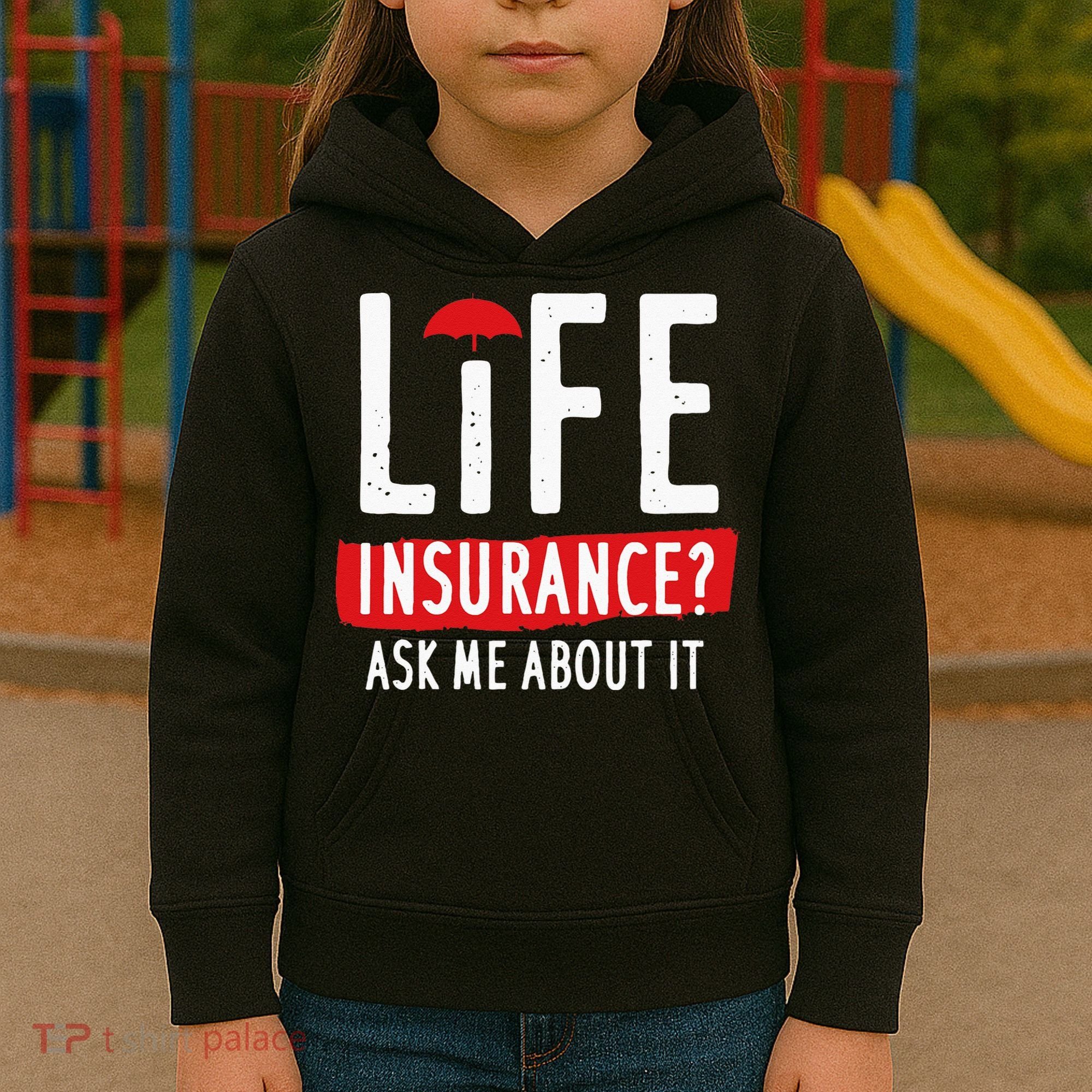 Life Insurance Ask Me About It Kids Hoodie