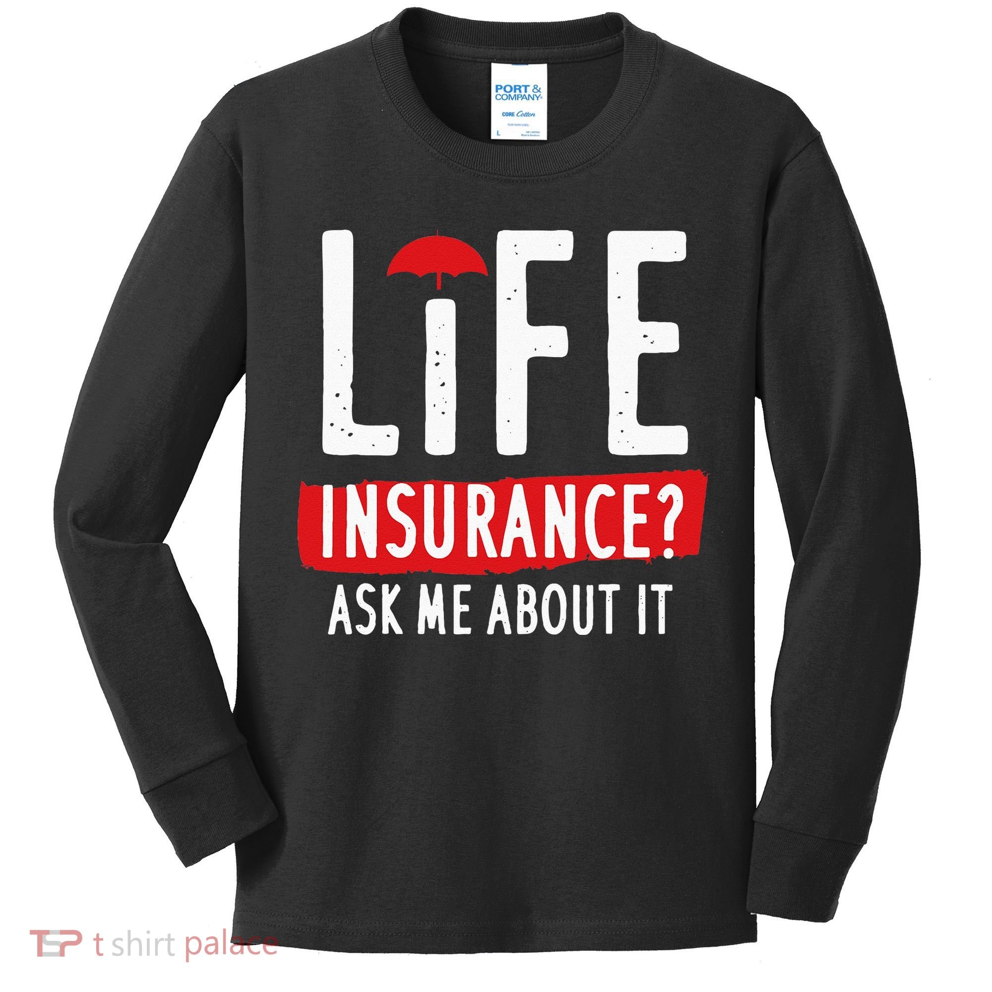 Life Insurance Ask Me About It Kids Long Sleeve Shirt