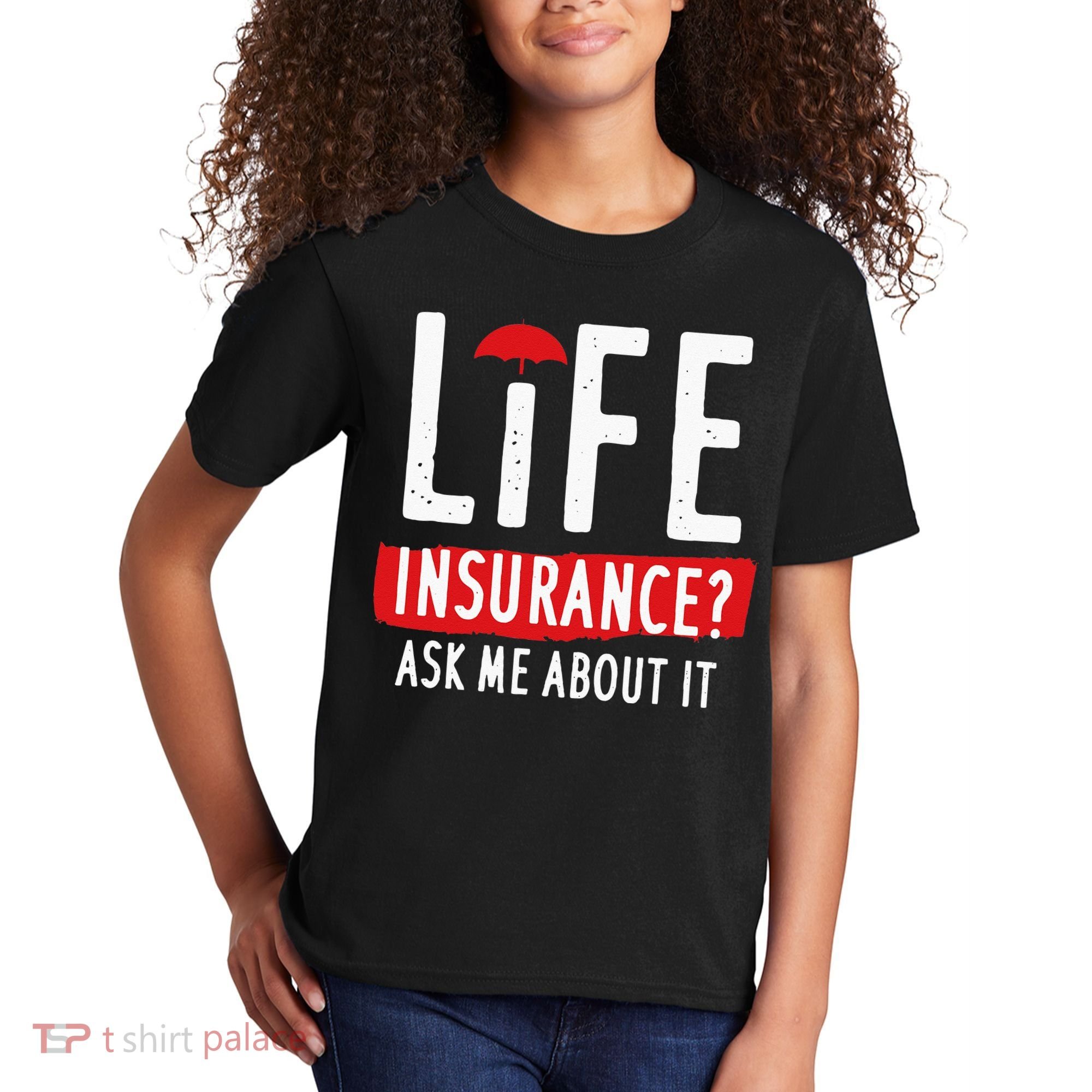 Life Insurance Ask Me About It Kids T-Shirt