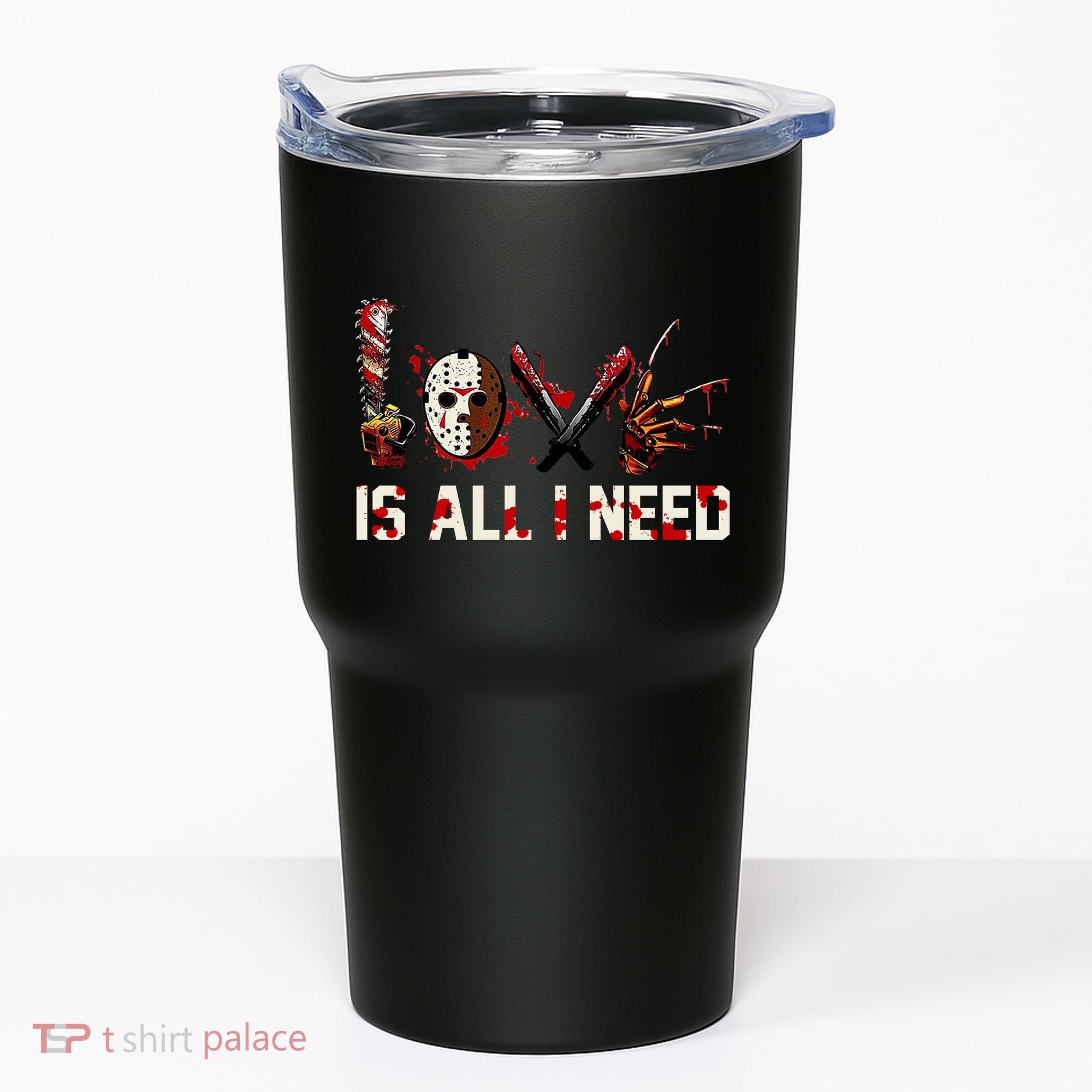 Love Is All I Need Halloween Horror Tumbler