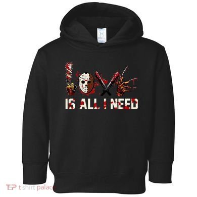 Love Is All I Need Halloween Horror Toddler Hoodie
