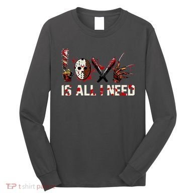 Love Is All I Need Halloween Horror Long Sleeve Shirt