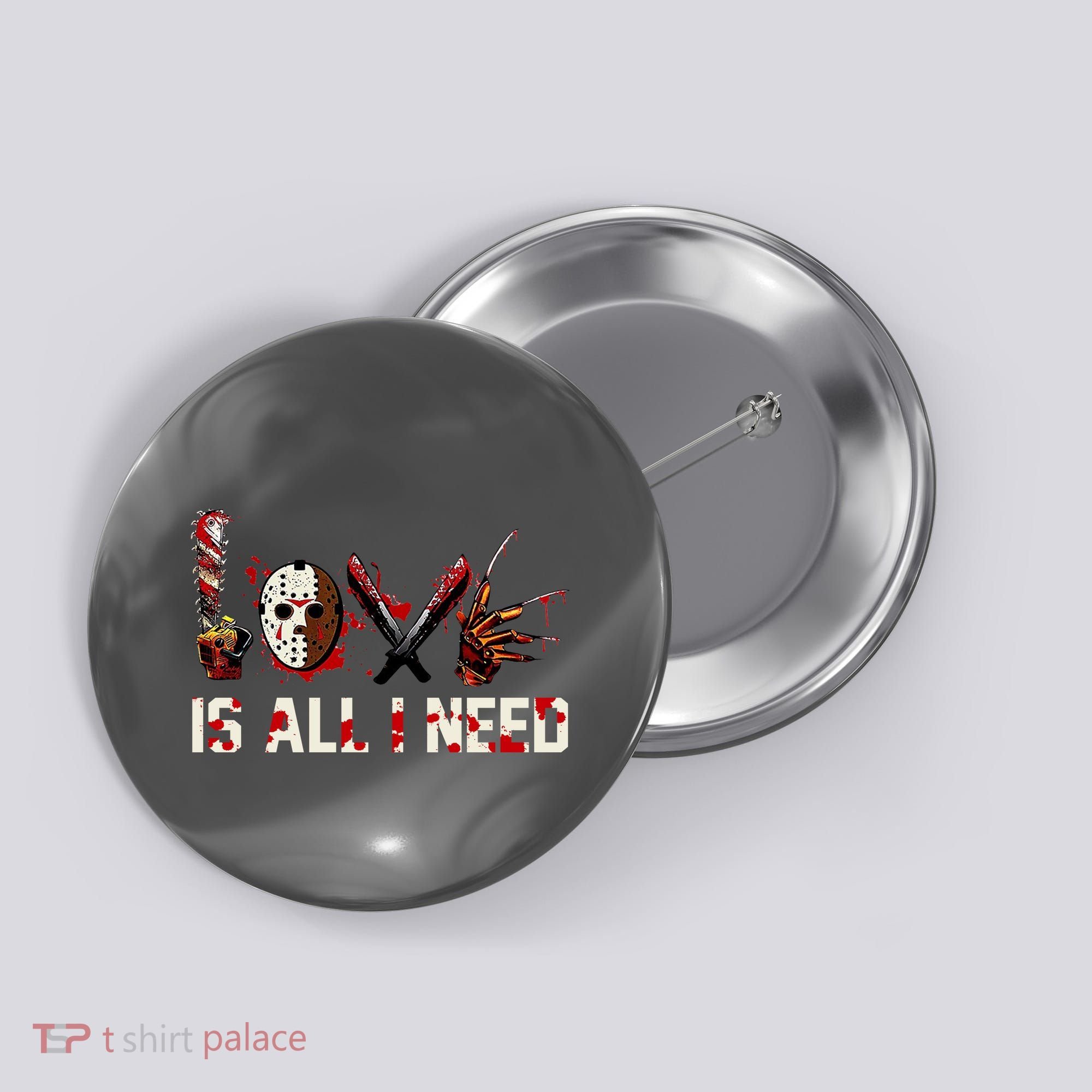 Love Is All I Need Halloween Horror Button
