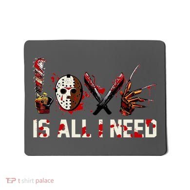 Love Is All I Need Halloween Horror Mousepad