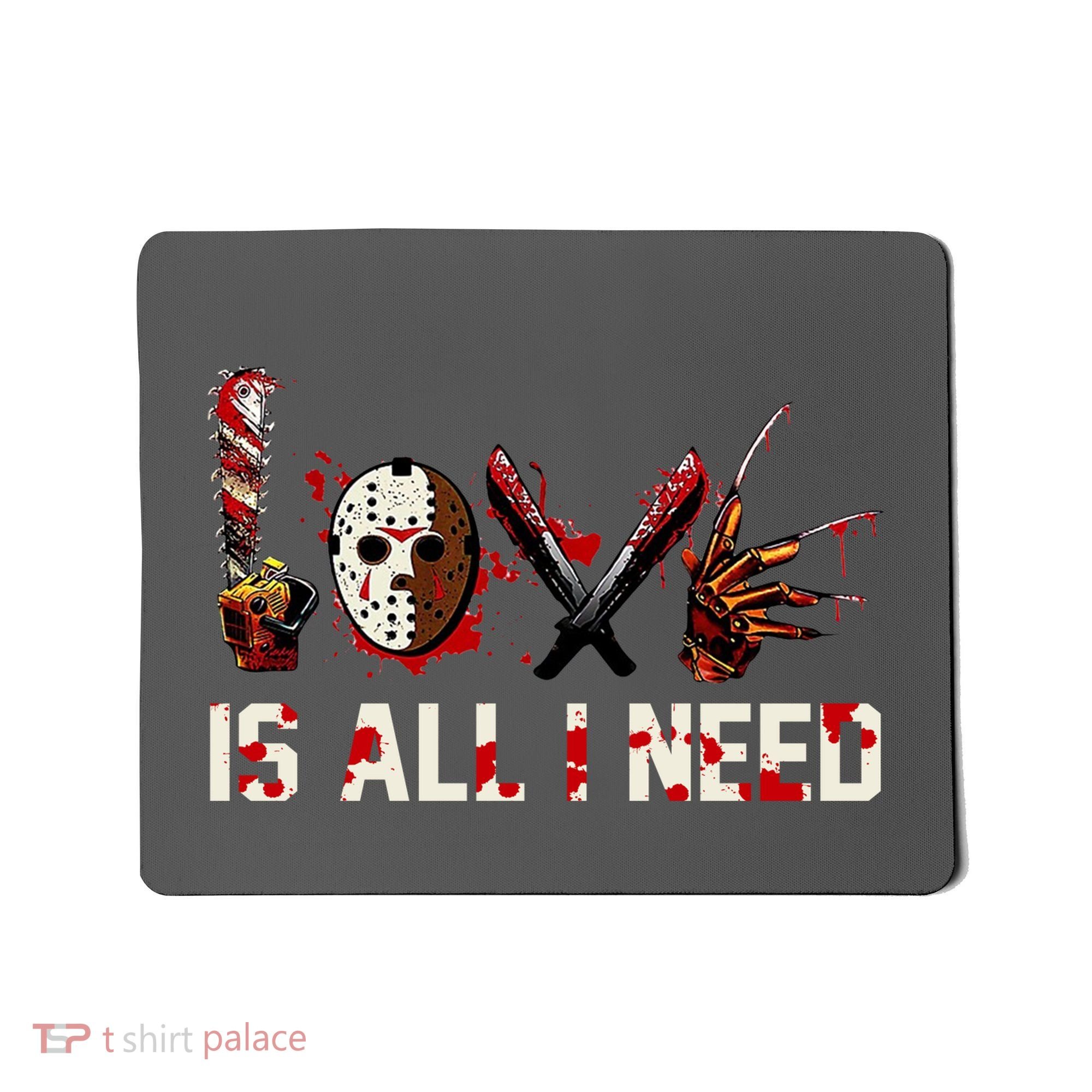 Love Is All I Need Halloween Horror Mousepad