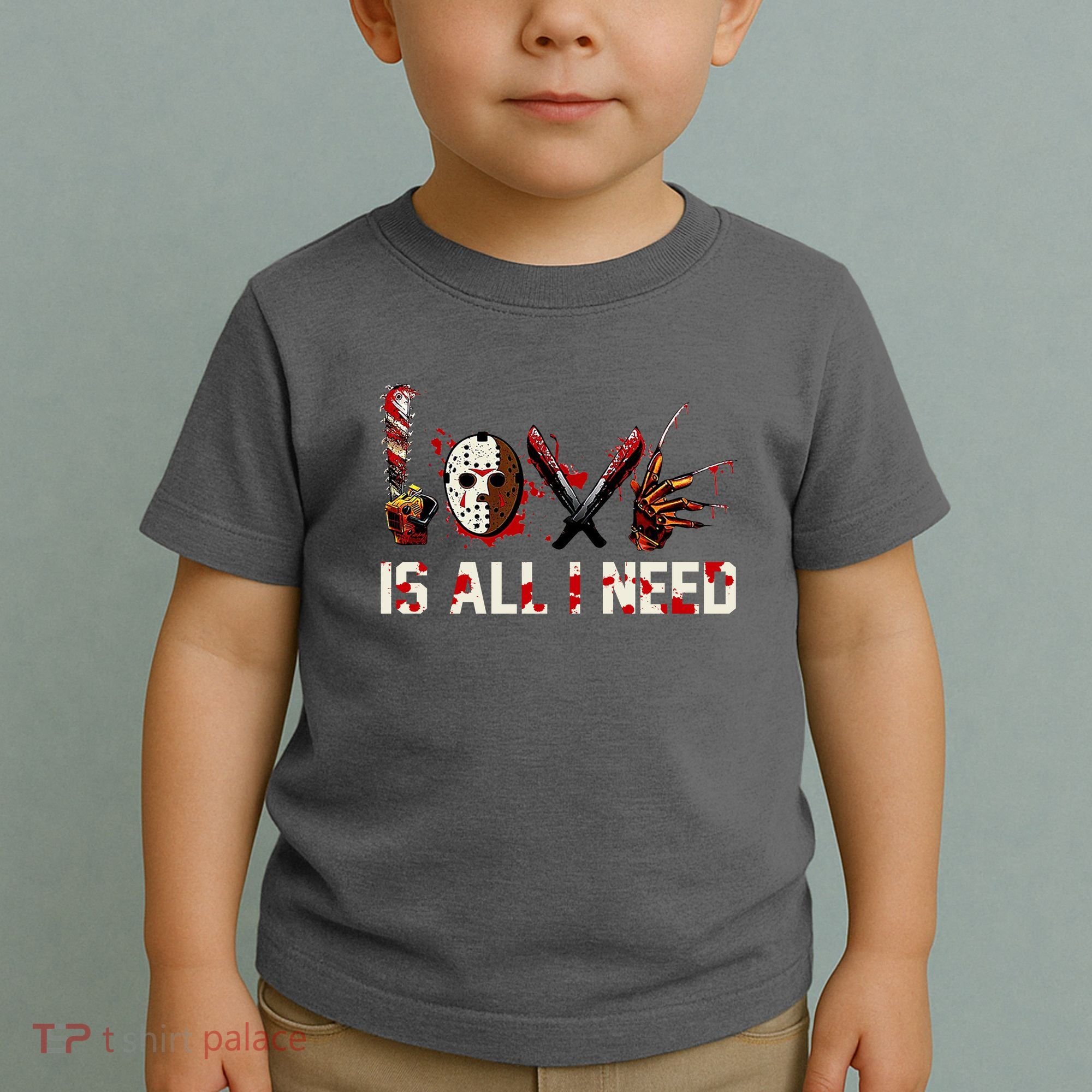 Love Is All I Need Halloween Horror Toddler T-Shirt