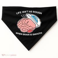Life Isn’t As Rough When Brain Is Smooth USA-Made Doggie Bandana thumb 0