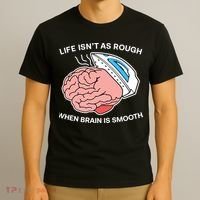 Life Isn’t As Rough When Brain Is Smooth T-Shirt thumb 3