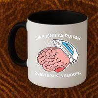 Life Isn’t As Rough When Brain Is Smooth Coffee Mug thumb 2