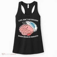 Life Isn’t As Rough When Brain Is Smooth Women's Tank Top thumb 0