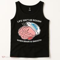 Life Isn’t As Rough When Brain Is Smooth Tank Top thumb 2