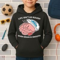 Life Isn’t As Rough When Brain Is Smooth Kids Hoodie thumb 2