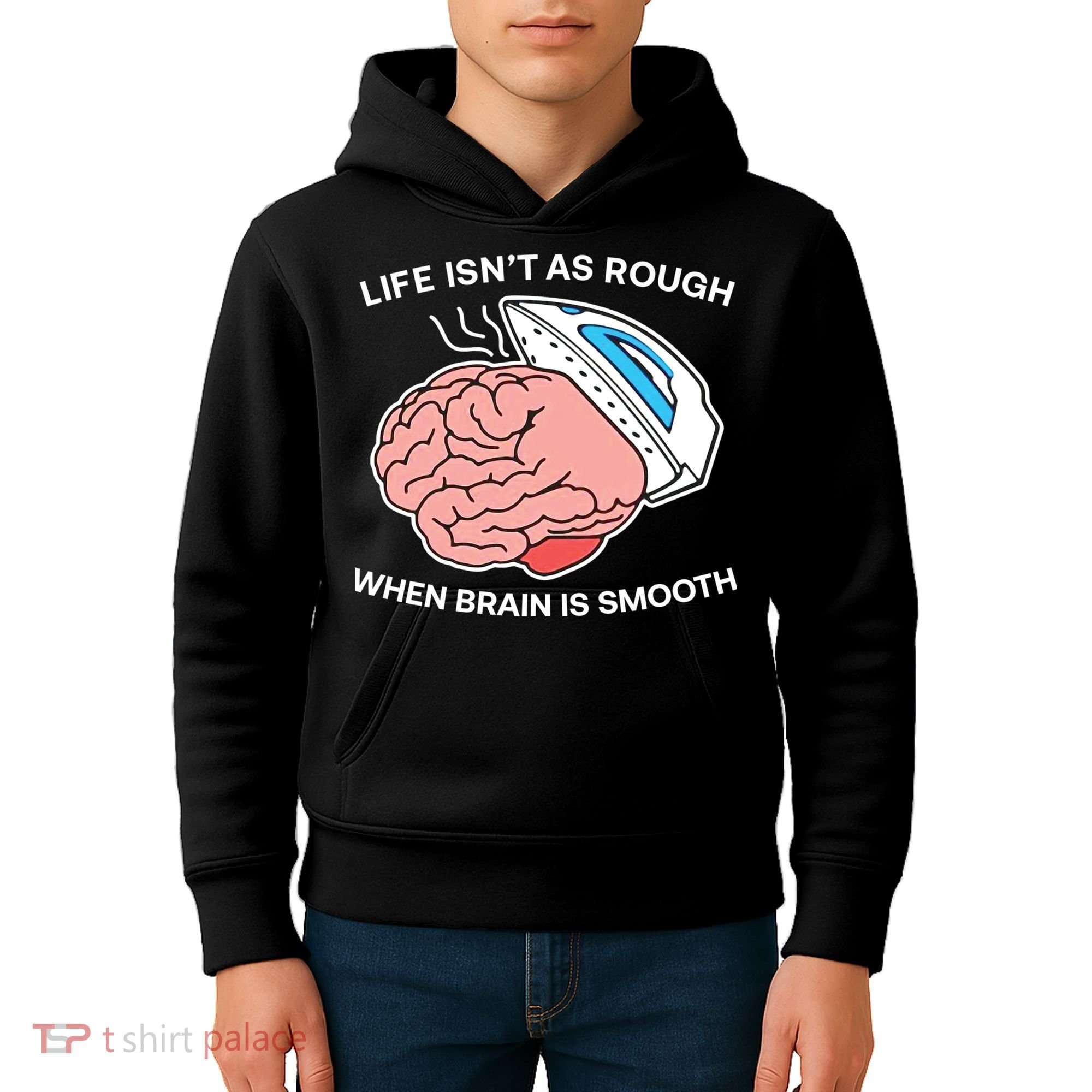 Life Isn’t As Rough When Brain Is Smooth Kids Hoodie