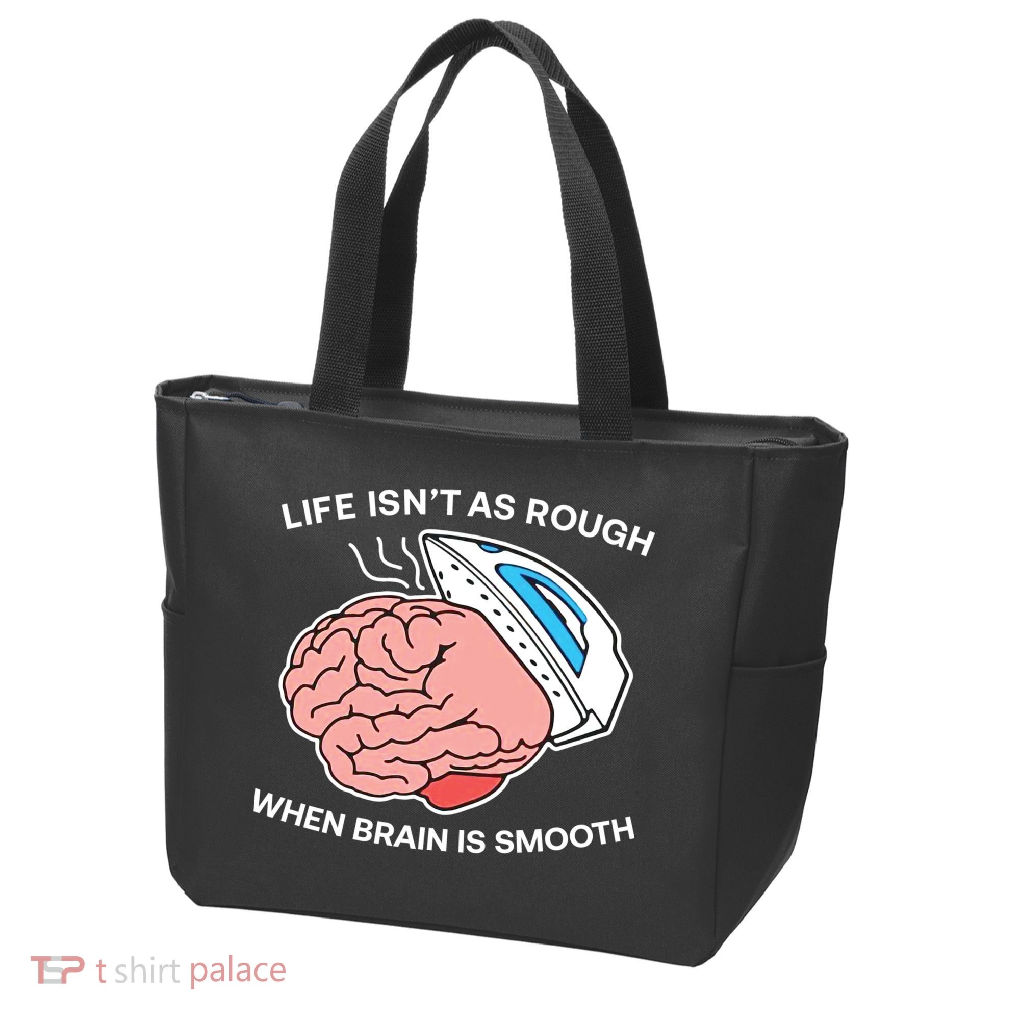 Life Isn’t As Rough When Brain Is Smooth Tote Bag
