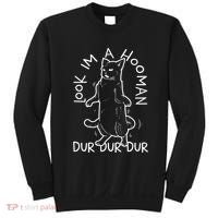 Look Im A Hooman Dur Dur Dur Sweatshirt thumb 0