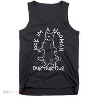 Look Im A Hooman Dur Dur Dur Tank Top thumb 0