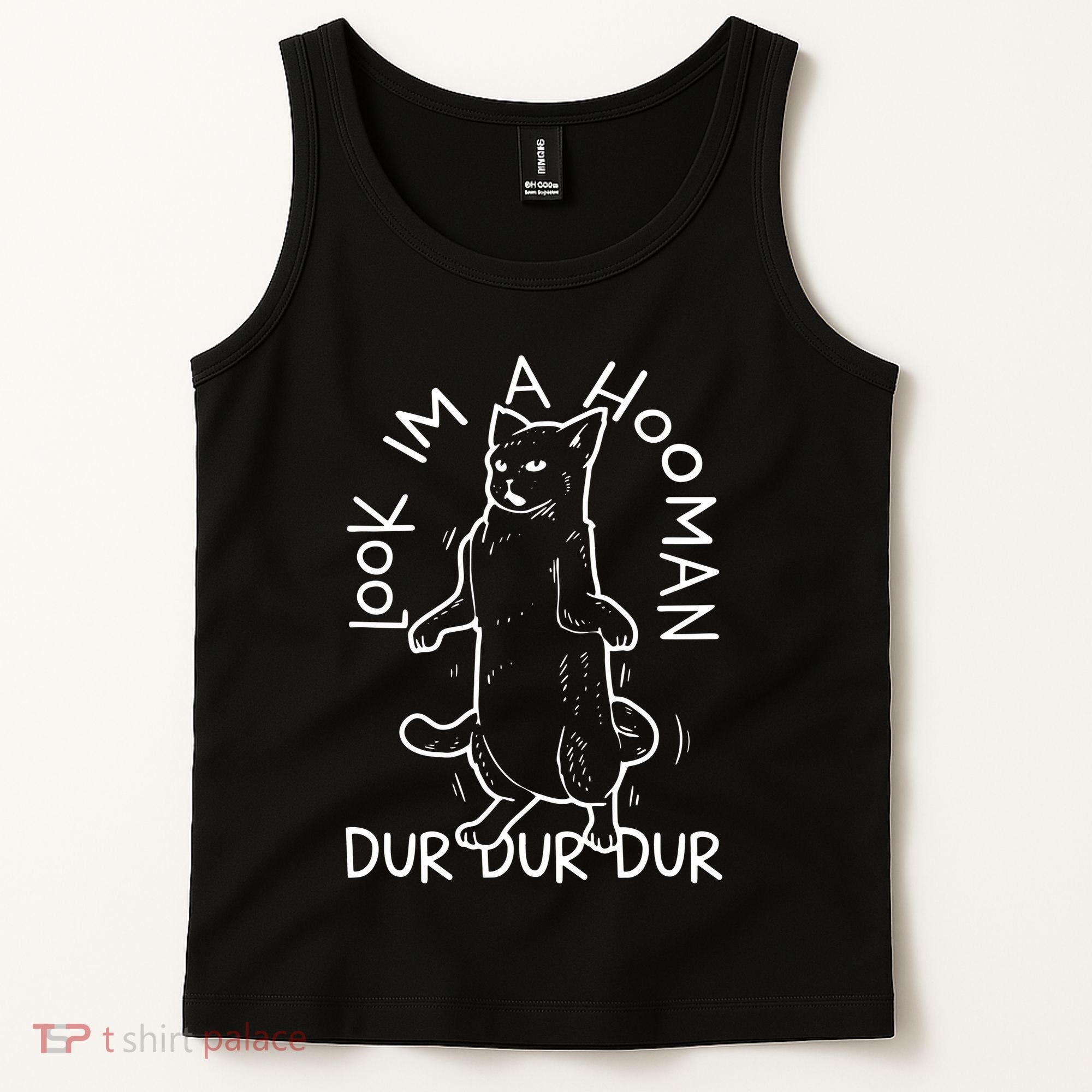 Look Im A Hooman Dur Dur Dur Tank Top