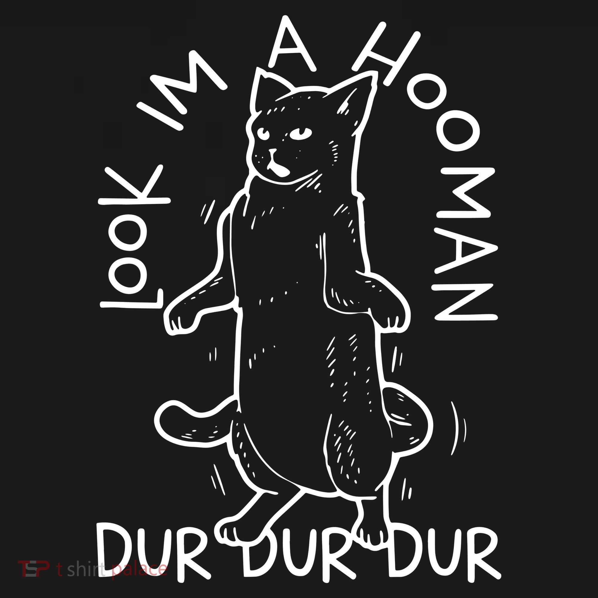 Look Im A Hooman Dur Dur Dur Tank Top
