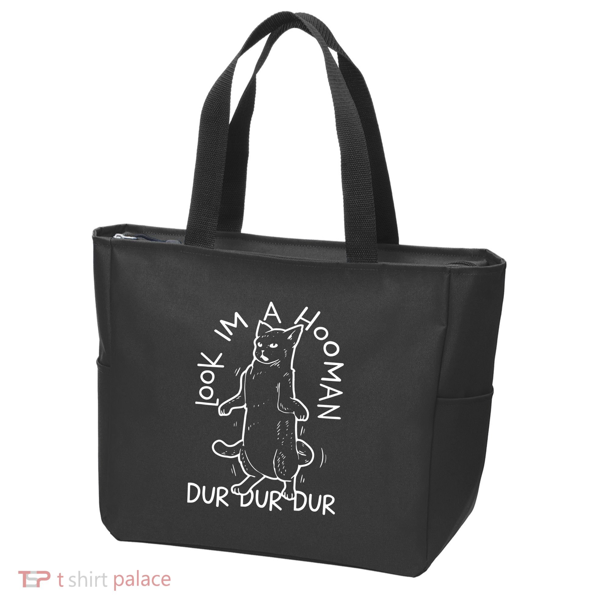 Look Im A Hooman Dur Dur Dur Tote Bag