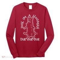 Look Im A Hooman Dur Dur Dur Long Sleeve Shirt thumb 0