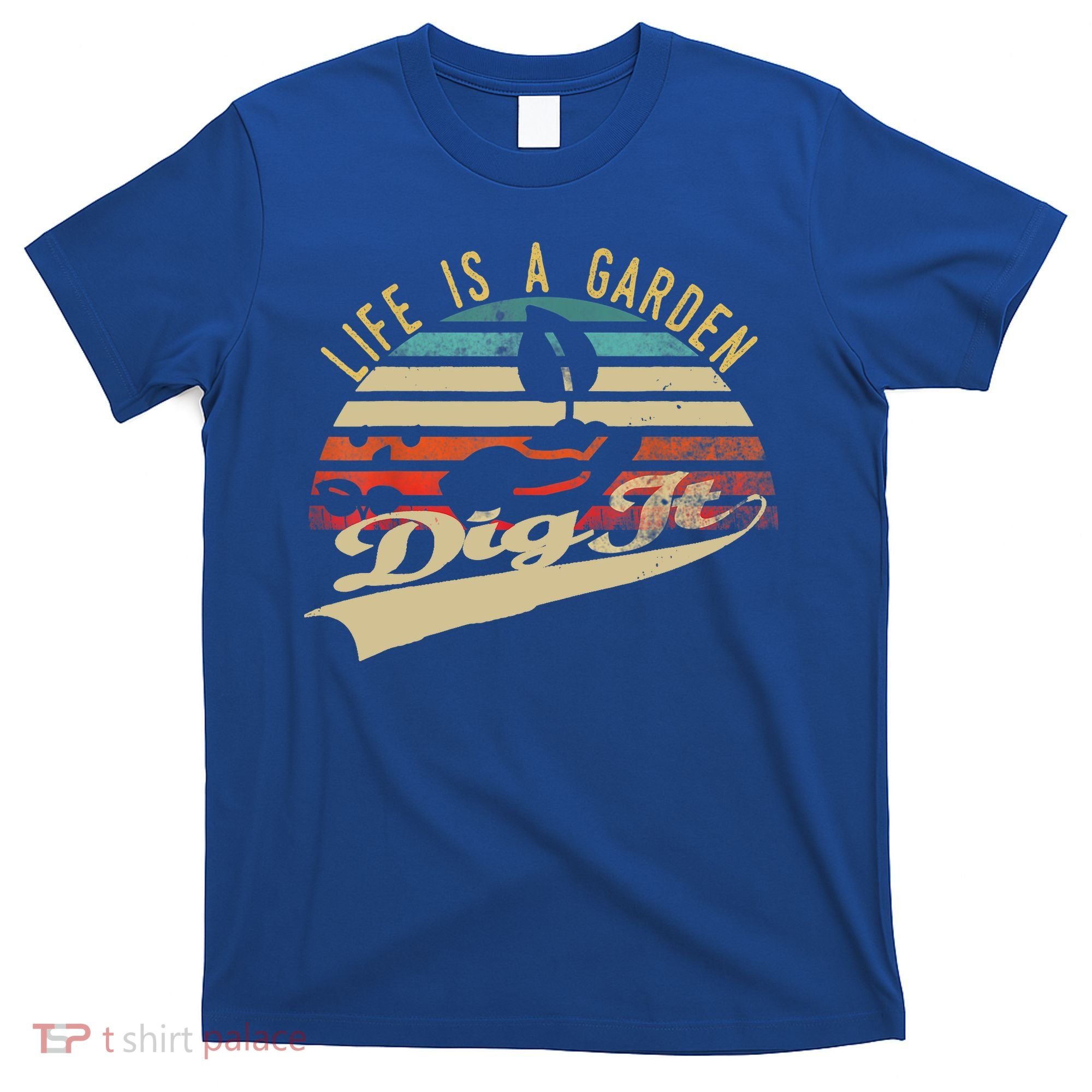 Life Is A Garden Dig It Funny Retro Vintage Farmer Gift T-Shirt