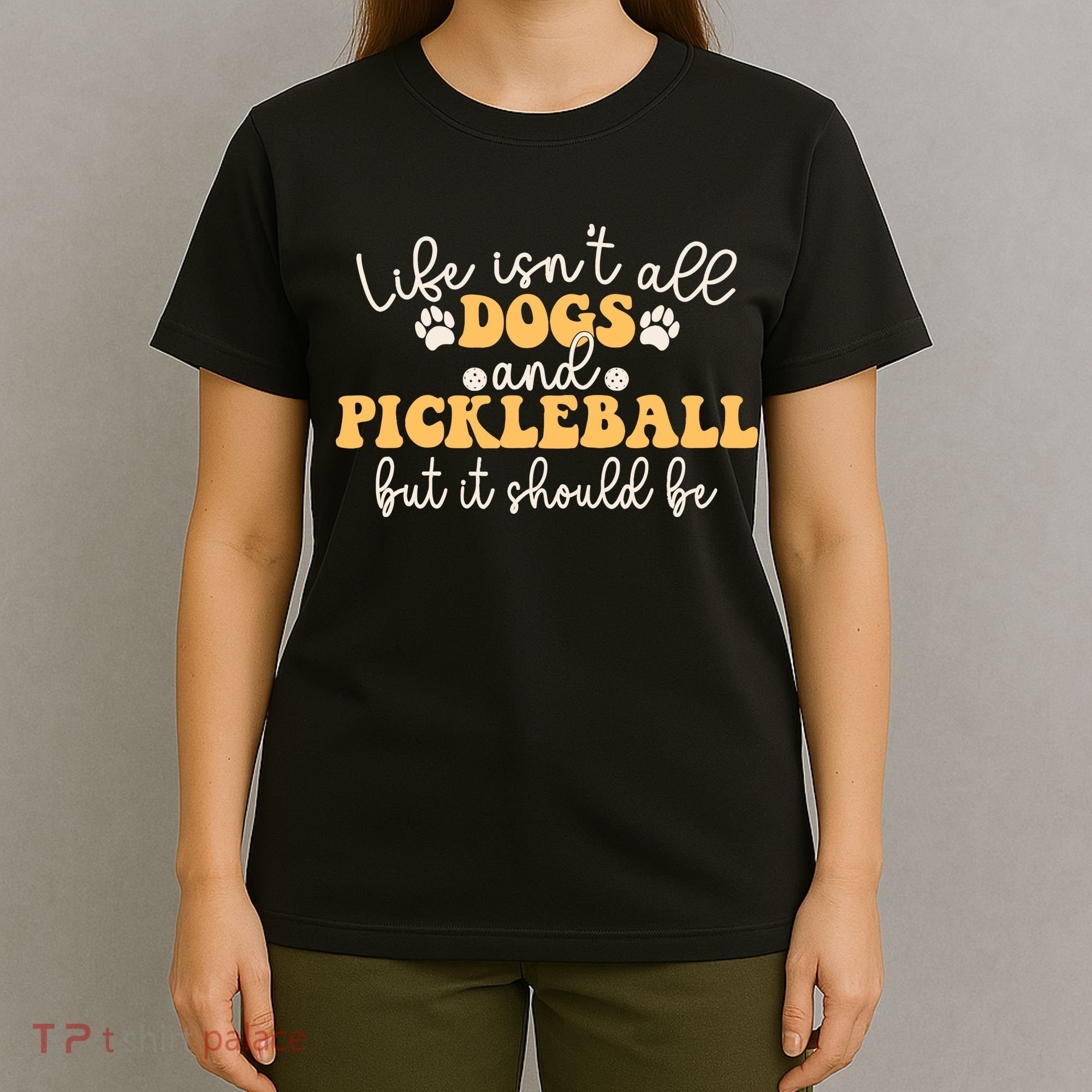 Life IsnT All Dogs And Pickleball Player Pickleball Dog T-Shirt