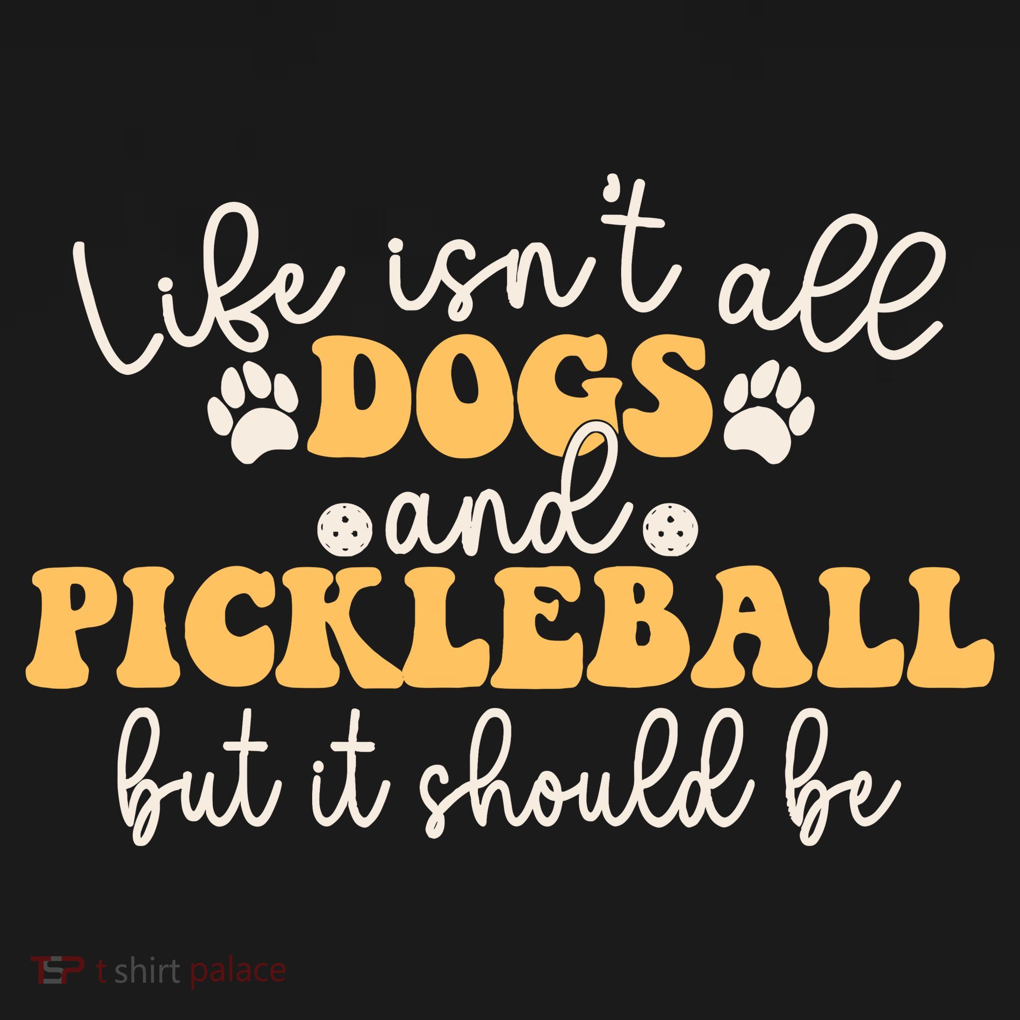 Life IsnT All Dogs And Pickleball Player Pickleball Dog T-Shirt