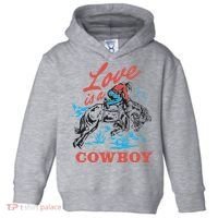 Love Is A Cowboy Funny Cowboy Toddler Hoodie thumb 0