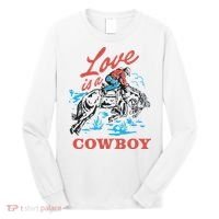 Love Is A Cowboy Funny Cowboy Long Sleeve Shirt thumb 0