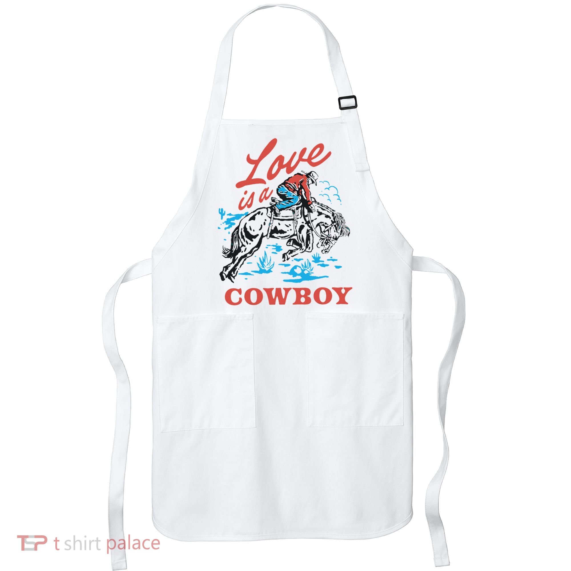 Love Is A Cowboy Funny Cowboy Apron
