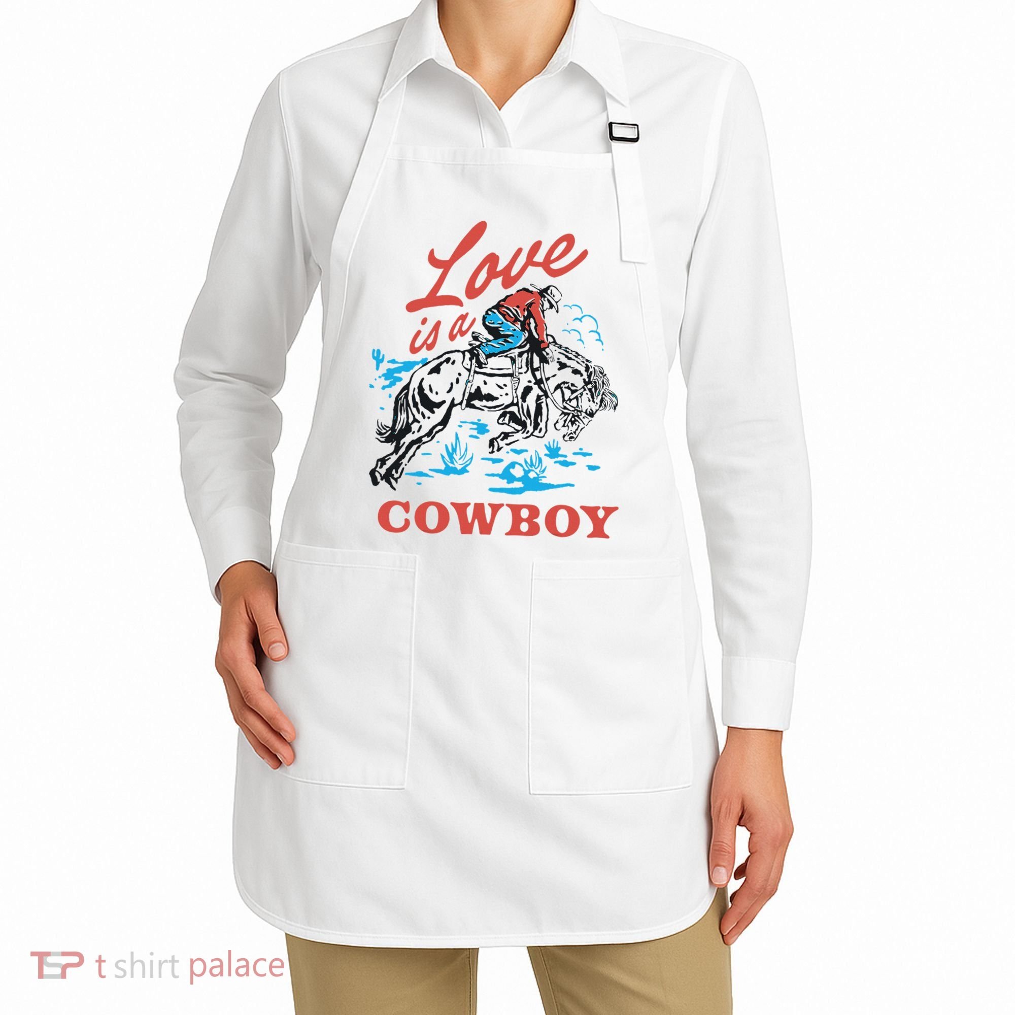 Love Is A Cowboy Funny Cowboy Apron