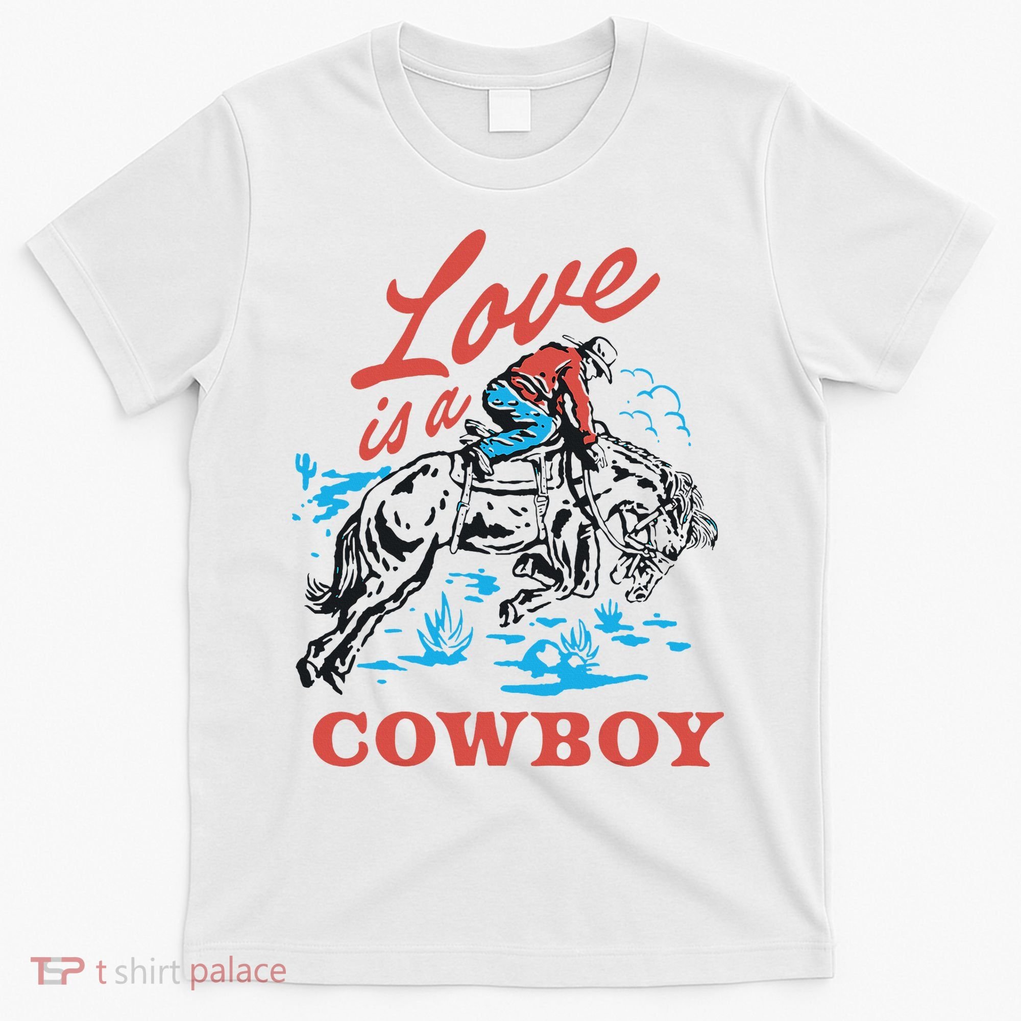 Love Is A Cowboy Funny Cowboy T-Shirt