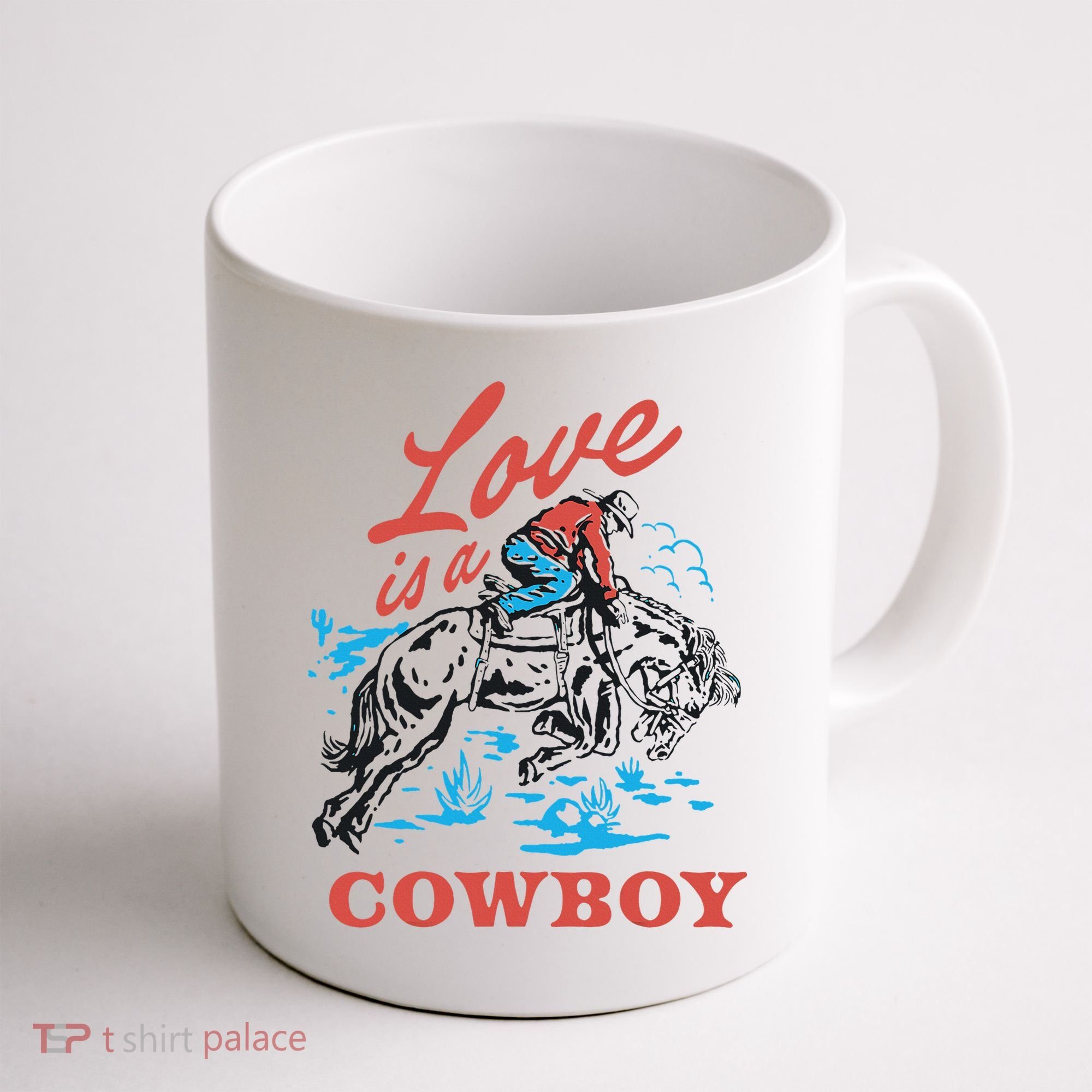 Love Is A Cowboy Funny Cowboy Coffee Mug