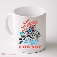 Love Is A Cowboy Funny Cowboy Coffee Mug thumb 0