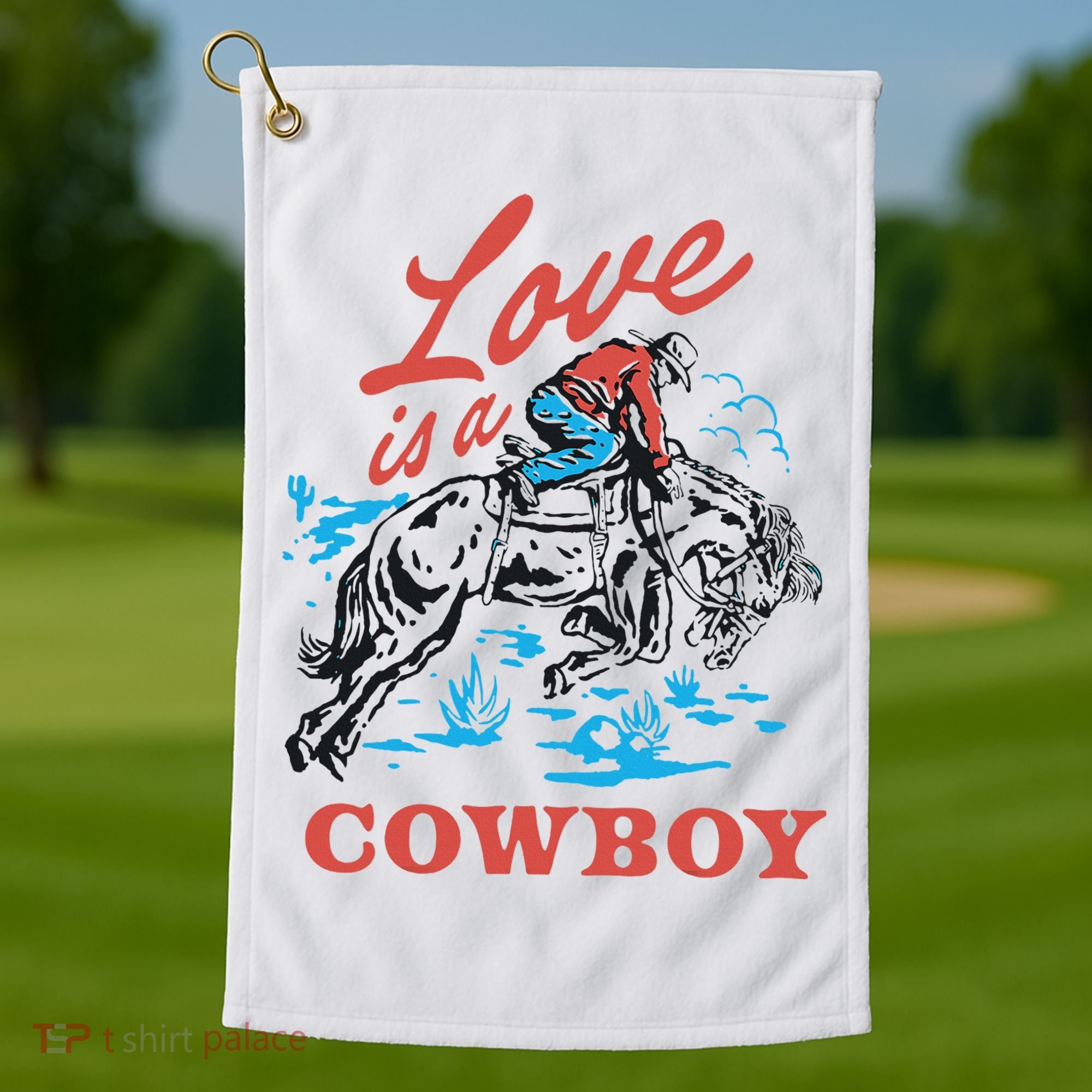 Love Is A Cowboy Funny Cowboy Golf Towel