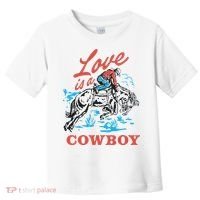 Love Is A Cowboy Funny Cowboy Toddler T-Shirt thumb 0