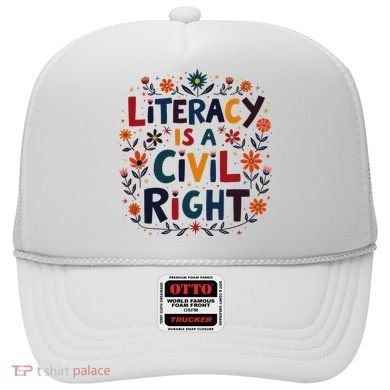 Literacy Is A Civil Right Reading Teacher Design Hat