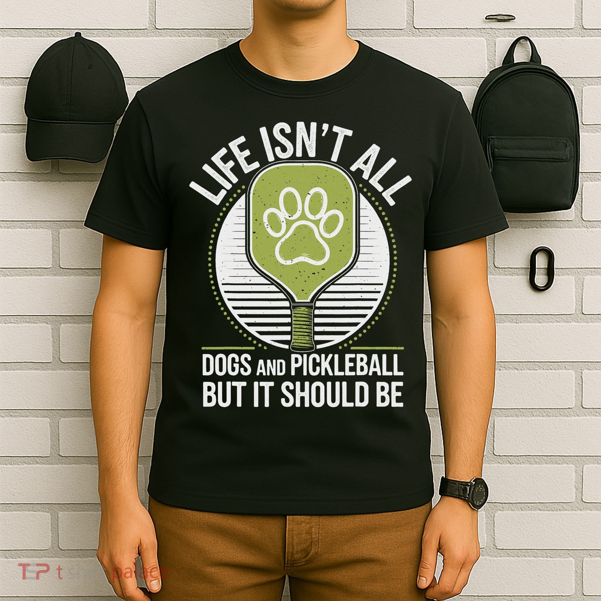 Life Isn't All Dogs And Pickleball Funny Pickle Ball T-Shirt