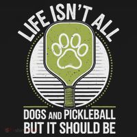 Life Isn't All Dogs And Pickleball Funny Pickle Ball T-Shirt thumb 7