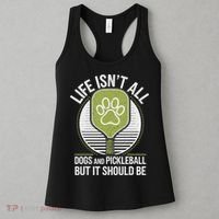 Life Isn't All Dogs And Pickleball Funny Pickle Ball Women's Tank Top thumb 3