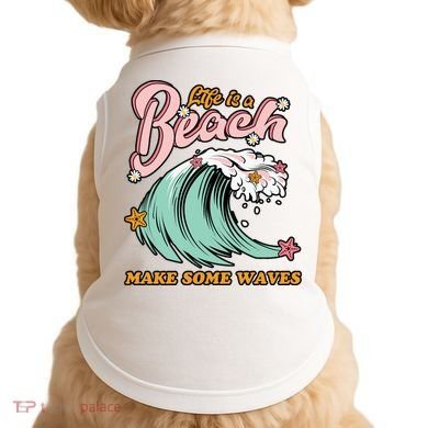 Life Is A Beach Make Some Waves Doggie Tank