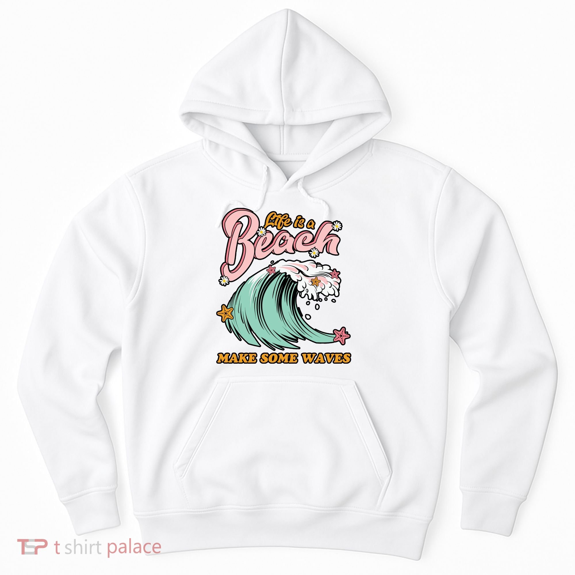 Life Is A Beach Make Some Waves Hoodie