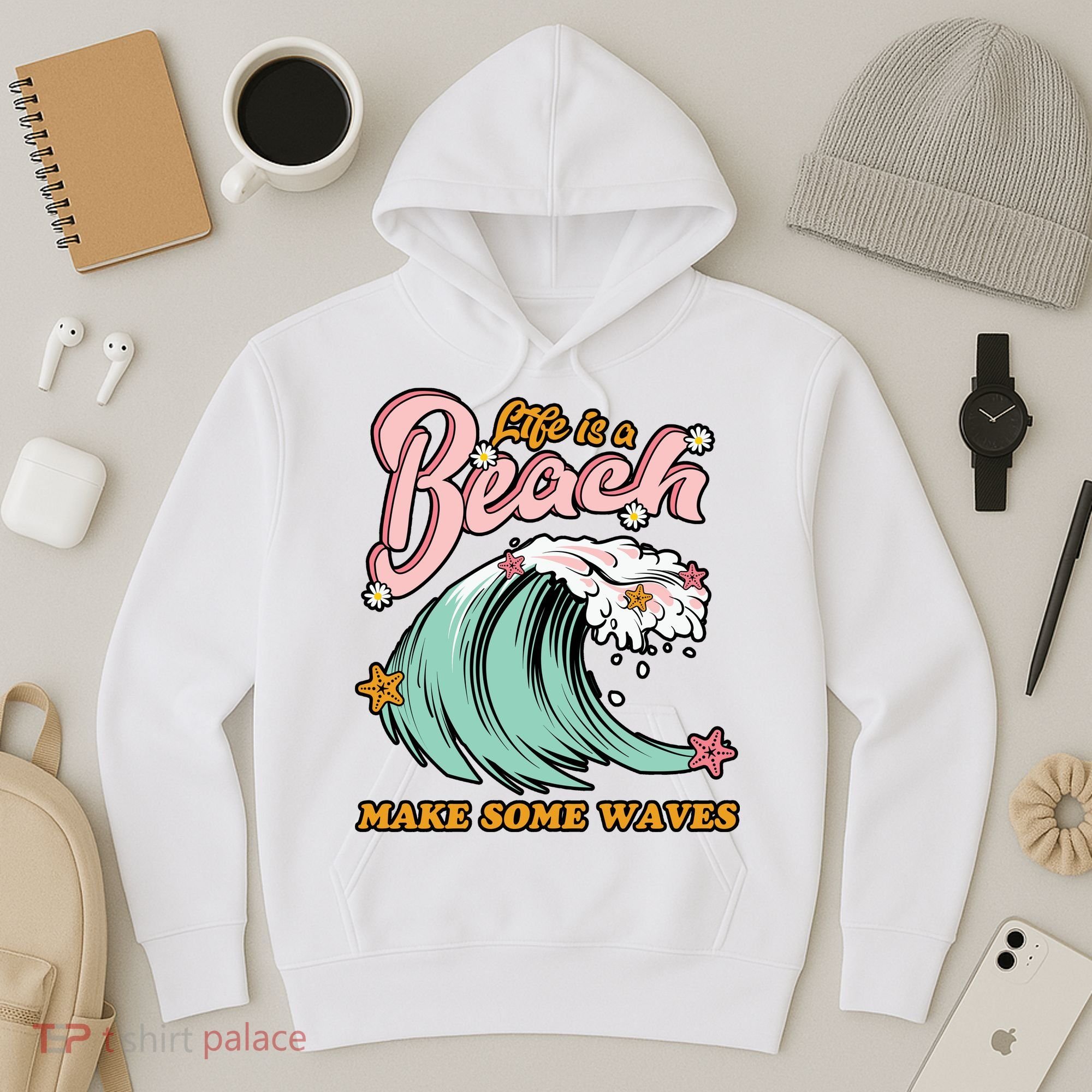 Life Is A Beach Make Some Waves Hoodie