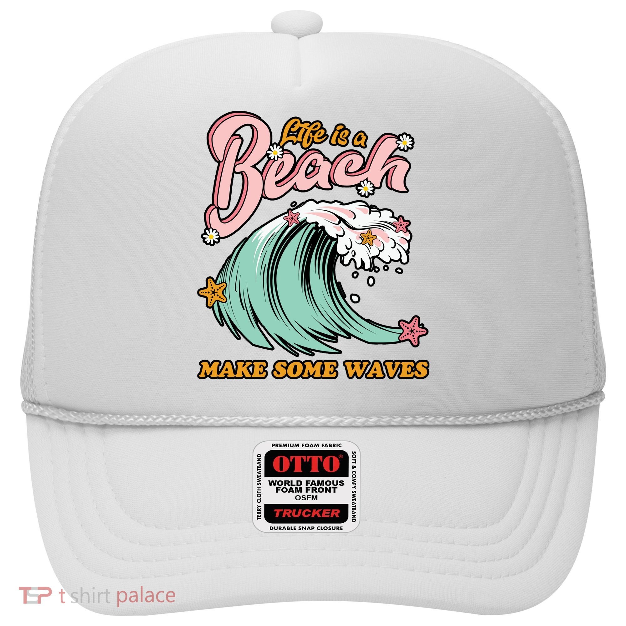 Life Is A Beach Make Some Waves Hat