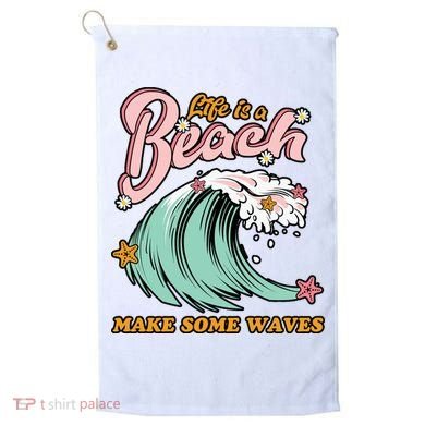 Life Is A Beach Make Some Waves Golf Towel
