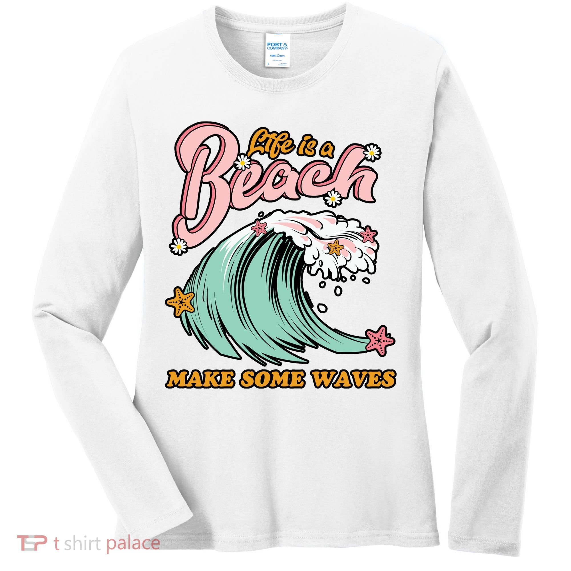 Life Is A Beach Make Some Waves Women's Long Sleeve Shirt